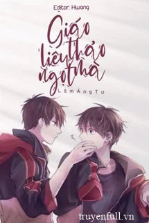 [Truyện Chữ] - Giáo Thảo Vừa Quyến Rũ Vừa Ngọt Ngào