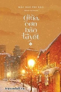 [Truyện Chữ] - Giữa Cơn Bão Tuyết