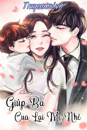 [Truyện Chữ] - Giúp Ba Cua Lại Mẹ Nhé