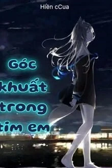 [Truyện Chữ] - Góc Khuất Trong Tim Em