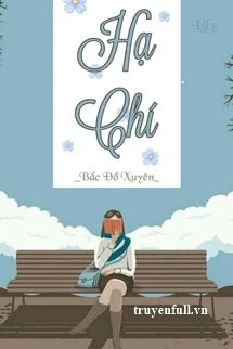 [Truyện Chữ] - Hạ Chí - Bắc Đồ Xuyên
