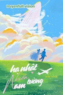 [Truyện Chữ] - Hạ Nhật Kiến Nam Tường – Điềm Thiểm