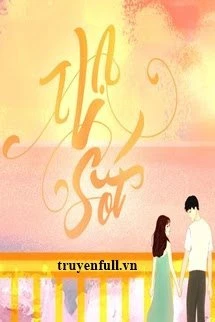 [Truyện Chữ] - Hạ Sốt - Phong Thập Nhất