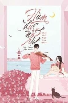 [Truyện Chữ] - Hàm Dục Nở Rộ
