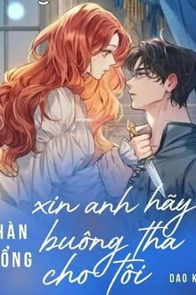 [Truyện Chữ] - Hàn Tổng, Xin Anh Buông Tha Cho Tôi!