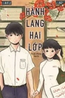 [Truyện Chữ] - Hành Lang Hai Lớp