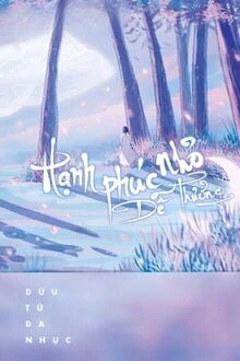 [Truyện Chữ] - Hạnh Phúc Nhỏ Dễ Thương