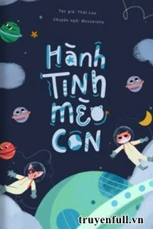 [Truyện Chữ] - Hành Tinh Mèo Con