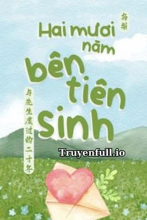 [Truyện Chữ] - Hai Mươi Năm Bên Tiên Sinh