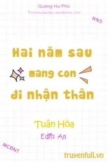 [Truyện Chữ] - Hai Năm Sau Mang Con Đi Nhận Thân