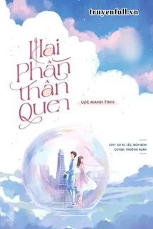 [Truyện Chữ] - Hai Phần Thân Quen