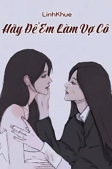 [Truyện Chữ] - Hãy Để Em Làm Vợ Cô