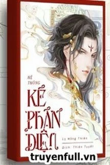 [Truyện Chữ] - Hệ Thống Kẻ Phản Diện