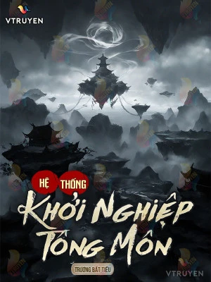 [Truyện Chữ] - Hệ Thống Khởi Nghiệp Tông Môn
