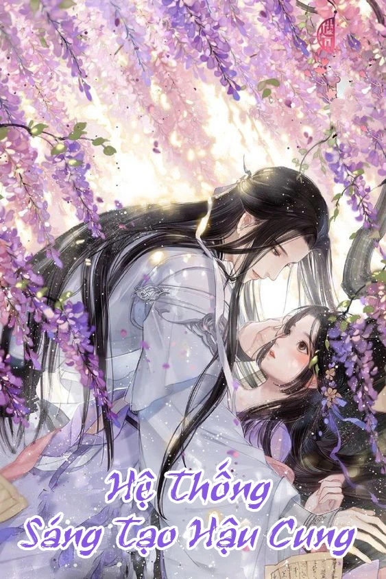[Truyện Chữ] - Hệ Thống Sáng Tạo Hậu Cung