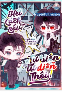 [Truyện Chữ] - Hết Cách Rồi, Tự Biên Tự Diễn Thôi