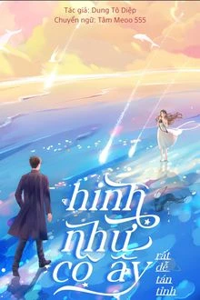 [Truyện Chữ] - Hình Như Cô Ấy Rất Dễ Tán Tỉnh