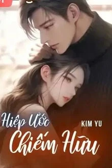 [Truyện Chữ] - Hiệp Ước Chiếm Hữu