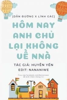 [Truyện Chữ] - Hôm Nay Anh Chủ Lại Không Về Nhà