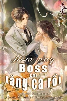 [Truyện Chữ] - Hôm Nay Boss Lại Tăng Ca Rồi!