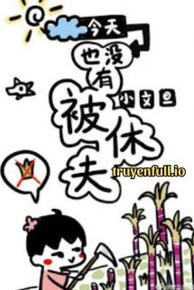 [Truyện Chữ] - Hôm Nay Cũng Không Bị Phu Quân Bỏ Rơi