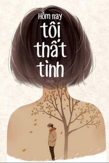 [Truyện Chữ] - Hôm Nay Tôi Thất Tình