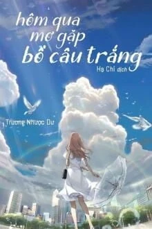 [Truyện Chữ] - Hôm Qua Mơ Gặp Bồ Câu Trắng