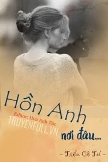 [Truyện Chữ] - Hồn Anh Nơi Đâu