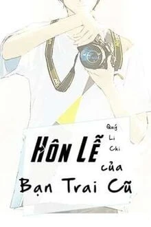 [Truyện Chữ] - Hôn Lễ Của Bạn Trai Cũ - Quý Li Chi