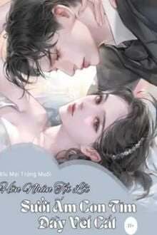 [Truyện Chữ] - Hôn Nhân Tội Lỗi: Sưởi Ấm Con Tim Đầy Vết Cắt