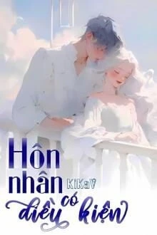 [Truyện Chữ] - Hôn Nhân Có Điều Kiện