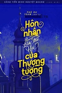 [Truyện Chữ] - Hôn Nhân Lần Thứ Hai Của Thượng Tướng