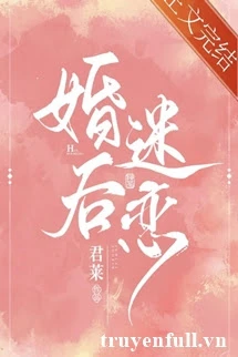 [Truyện Chữ] - Hôn Sau Mê Luyến