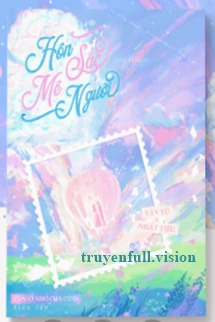 [Truyện Chữ] - Hôn Sắc Mê Người - Tây Tử Nhất Tiếu