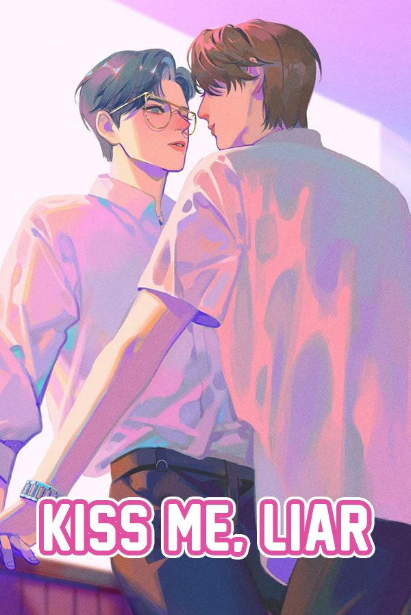 [Truyện Chữ] - Hôn Tôi Đi, Đồ Dối Trá (Kiss Me, Liar)