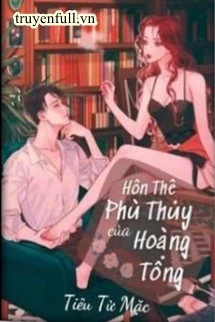 [Truyện Chữ] - Hôn Thê Phù Thủy Của Hoàng Tổng