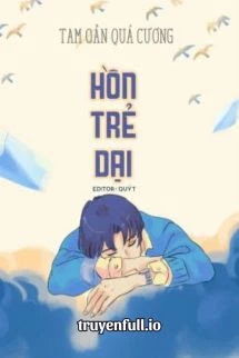 [Truyện Chữ] - Hồn Trẻ Dại - Tam Oản Quá Cương