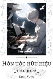 [Truyện Chữ] - Hôn Ước Hữu Hiệu - Thất Tử Hoa