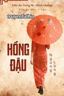 [Truyện Chữ] - Hồng Đậu - Ngưng Lũng