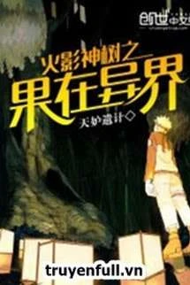 [Truyện Chữ] - Hỏa Ảnh Thần Thụ Chi Quả Tại Dị Giới