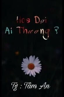[Truyện Chữ] - Hoa Dại - Ai Thương?