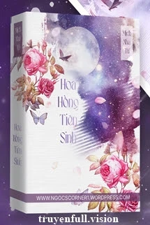 [Truyện Chữ] - Hoa Hồng Tiên Sinh - Mịch Nha Tử