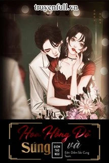 [Truyện Chữ] - Hoa Hồng Đỏ Và Súng