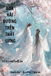 [Truyện Chữ] - Hoa Hải Đường Trên Thắt Lưng