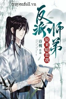 [Truyện Chữ] - Hóa Ra Sư Đệ Phản Diện Yêu Thầm Ta