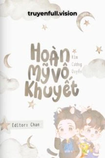 [Truyện Chữ] - Hoàn Mỹ Vô Khuyết – Kim Cương Quyển