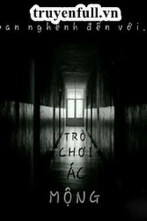 [Truyện Chữ] - Hoan Nghênh Đến Với Trò Chơi Ác Mộng