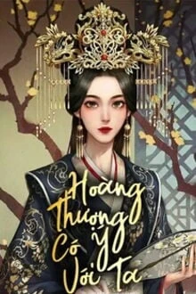 [Truyện Chữ] - Hoàng Thượng Có Ý Với Ta