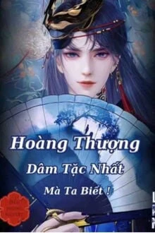 [Truyện Chữ] - Hoàng Thượng Dâm Tặc Nhất Mà Ta Biết!