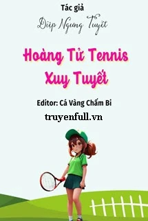 [Truyện Chữ] - Hoàng Tử Tennis - Xuy Tuyết